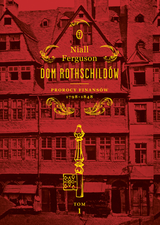 Buch Dom Rothschildów. Prorocy finansów 1798-1848 