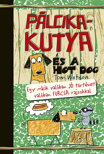 Knjiga Pálcikakutya és a hot dog Tom Watson