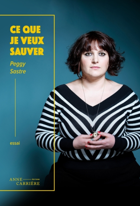Knjiga Ce que je veux sauver Peggy Sastre