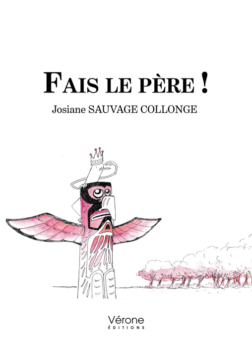 Knjiga Fais le père ! Josiane SAUVAGE COLLONGE