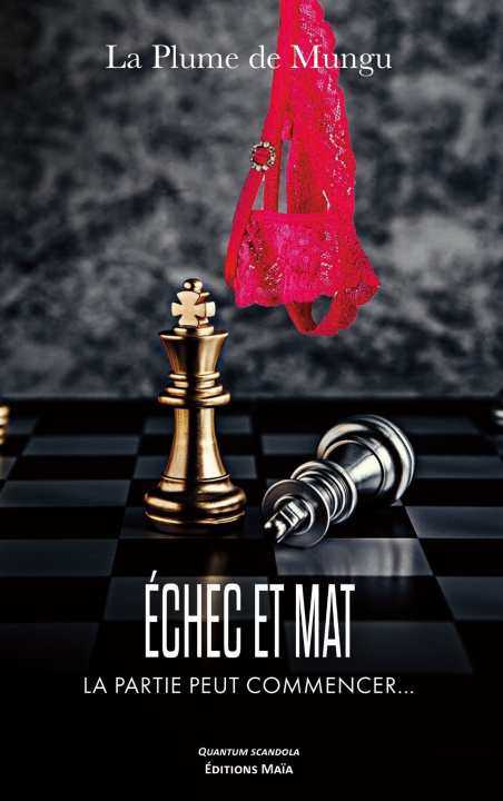 Knjiga Échec et mat La plume de Mungu