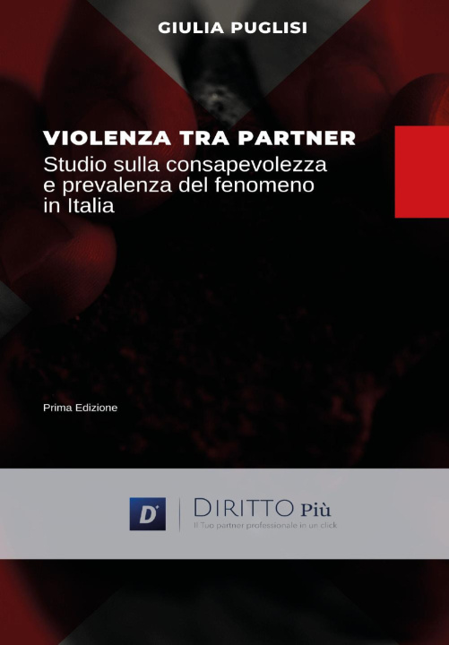Kniha Violenza tra partner. Studio sulla consapevolezza e prevalenza del fenomeno in Italia Giulia Puglisi