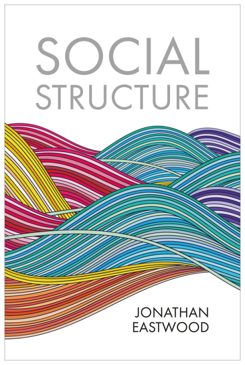 Книга Social Structure: Relationships, Representations, and Rules J Eastwood