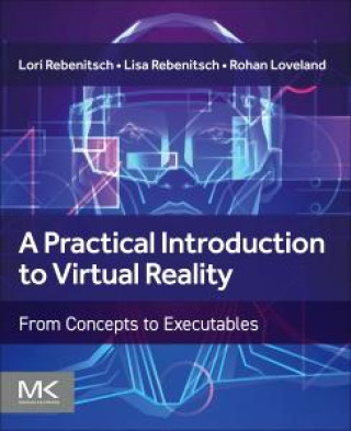 Libro A Practical Introduction to Virtual Reality Lori Rebenitsch