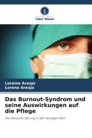 Boek Das Burnout-Syndrom und seine Auswirkungen auf die Pflege Loraine Araújo