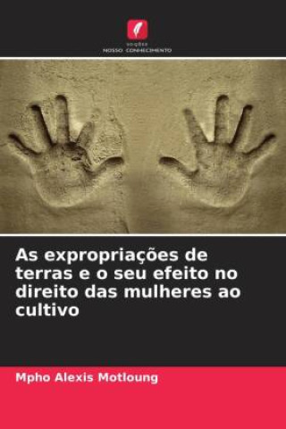 Kniha As expropriações de terras e o seu efeito no direito das mulheres ao cultivo Mpho Alexis Motloung