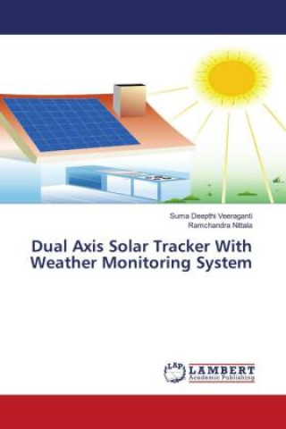 Kniha Dual Axis Solar Tracker With Weather Monitoring System Suma Deepthi Veeraganti