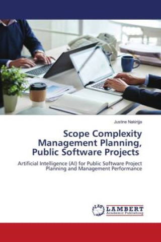 Knjiga Scope Complexity Management Planning, Public Software Projects Justine Nakirijja