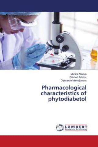 Knjiga Pharmacological characteristics of phytodiabetol Munira Allaeva