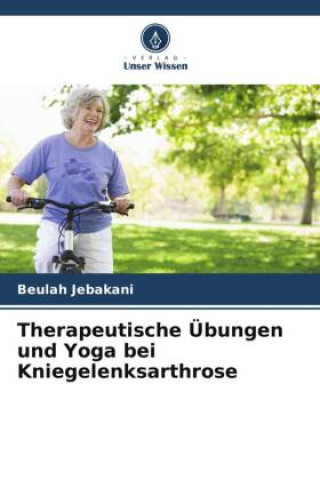 Kniha Therapeutische Übungen und Yoga bei Kniegelenksarthrose Beulah Jebakani