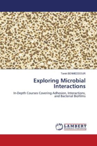Knjiga Exploring Microbial Interactions Tarek Benmeddour