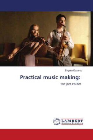 Knjiga Practical music making: Evgeny Kuzmov