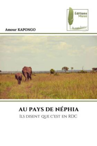 Boek AU PAYS DE NÉPHIA Amour KAPONGO