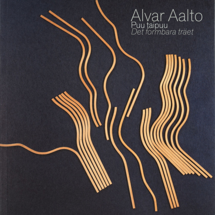 Kniha Alvar Aalto. Puu taipuu. Det formbara träet 
