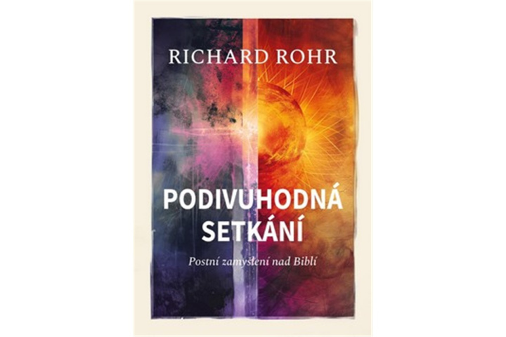 Kniha Podivuhodná setkání - Postní zamyšlení nad Biblí Richard Rohr