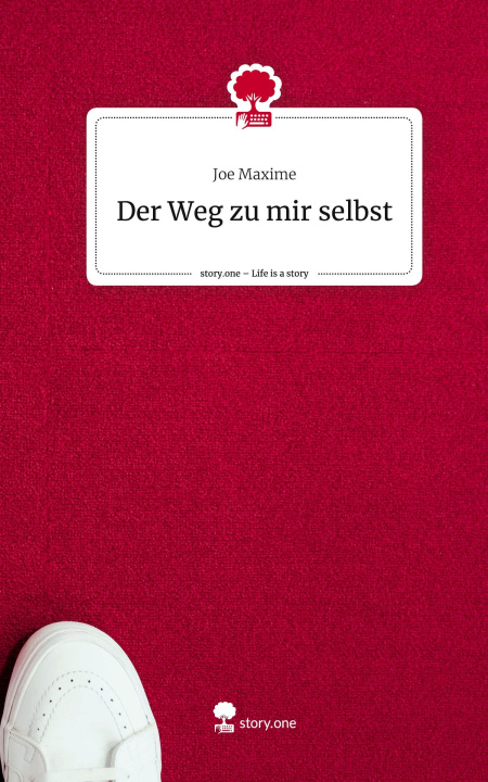Boek Der Weg zu mir selbst. Life is a Story - story.one Joe Maxime