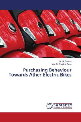 Knjiga Purchasing Behaviour Towards Ather Electric Bikes Mr. H. Gaurav