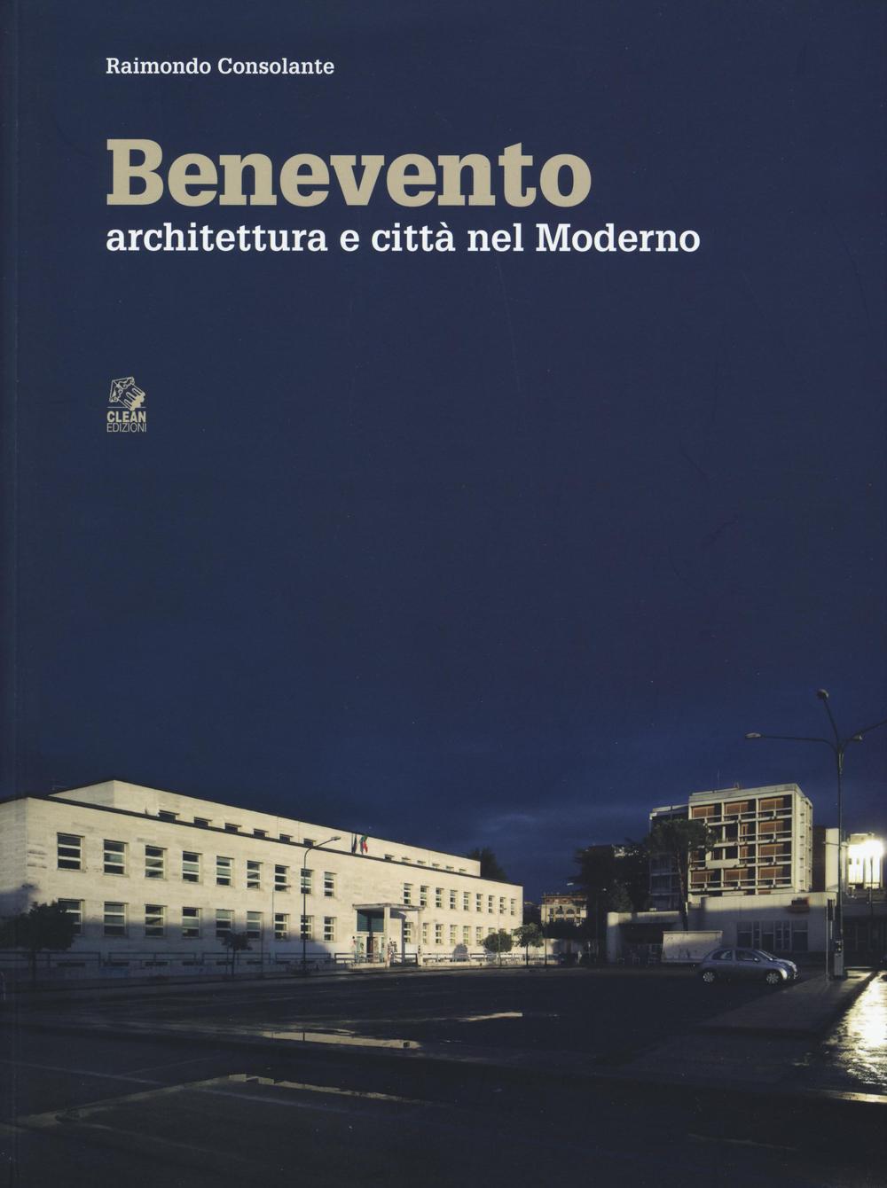Kniha Benevento. Architettura e città nel moderno Raimondo Consolante