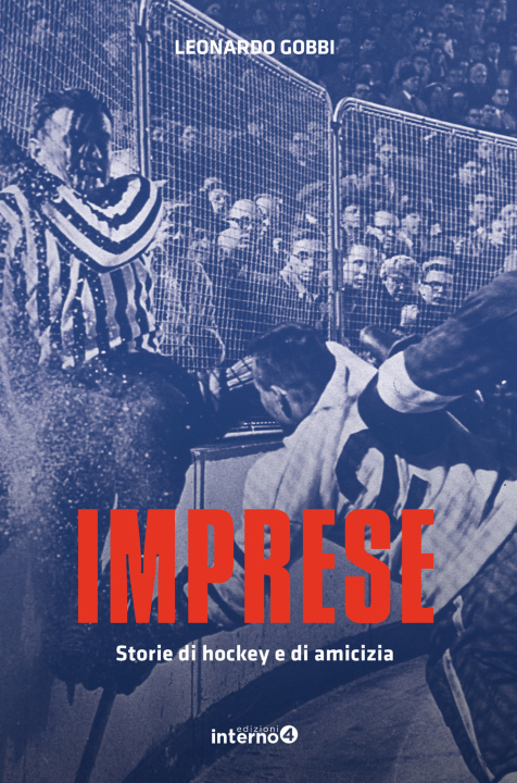 Книга Imprese. Storie di hockey e di amicizia Leonardo Gobbi