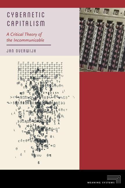 Książka Cybernetic Capitalism – A Critical Theory of the Incommunicable Jan Overwijk