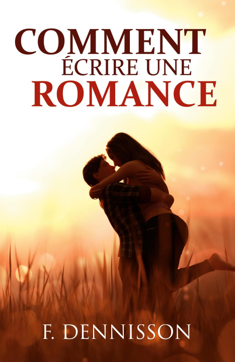 Boek COMMENT ECRIRE ROMANCE DENNISSON F.
