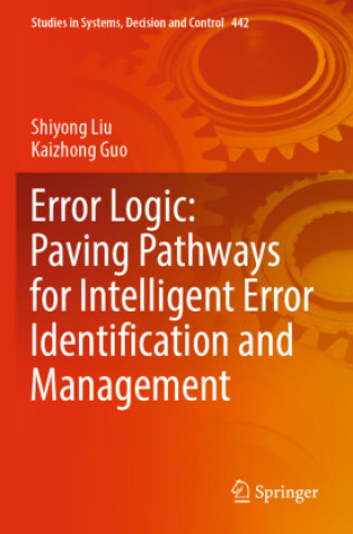 Buch Error Logic: Paving Pathways for Intelligent Error Identification and Management Shiyong Liu
