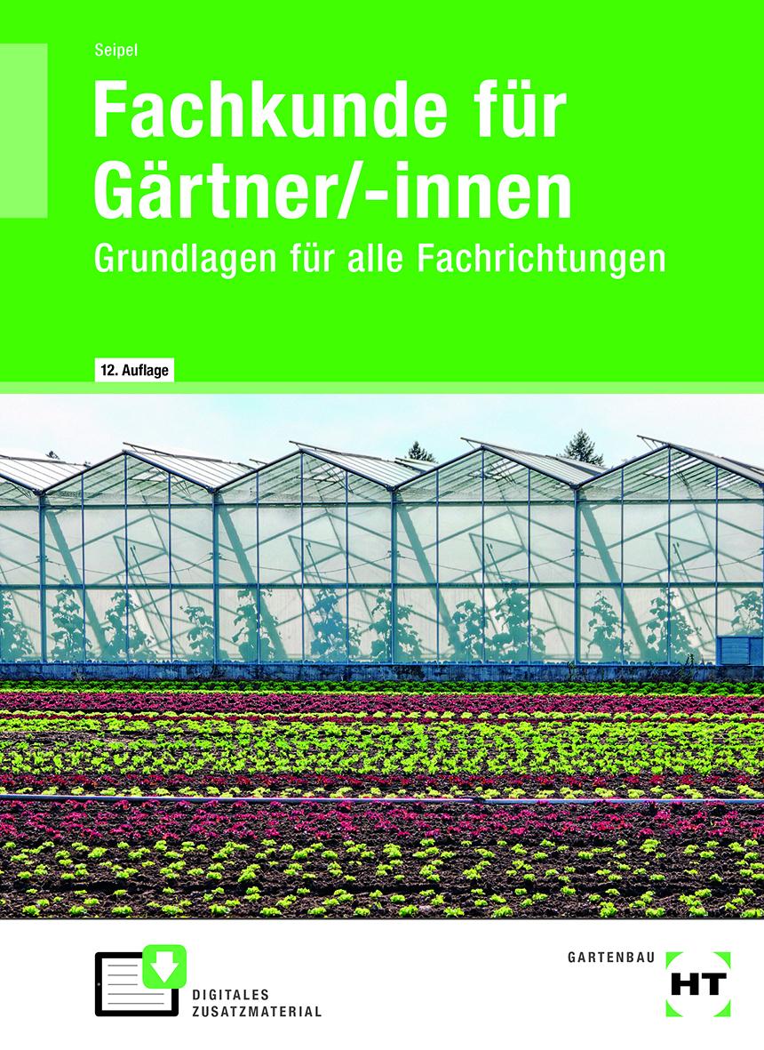 Knjiga Fachkunde für Gärtner/-innen Holger Seipel