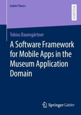 Knjiga A Software Framework for Mobile Apps in the Museum Application Domain Tobias Baumgärtner