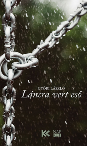 Knjiga Láncra vert eső Győri László