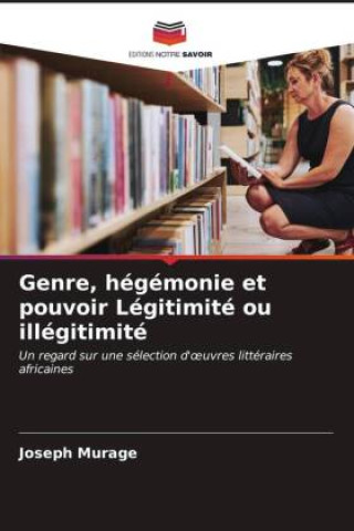 Boek Genre, hégémonie et pouvoir Légitimité ou illégitimité Joseph Murage