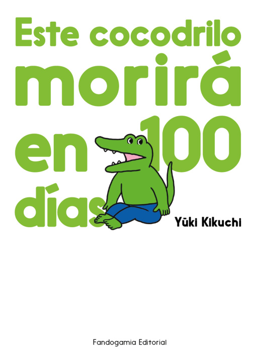 Libro ESTE COCODRILO MORIRA EN 100 DIAS KIKUCHI