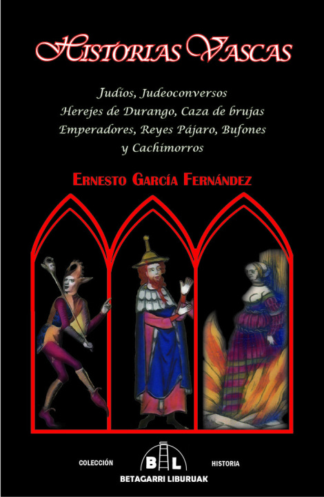 Kniha HISTORIAS VASCAS. JUDÍOS, JUDEOCONVERSOS, HEREJES DE DURANGO GARCÍA FERNÁNDEZ