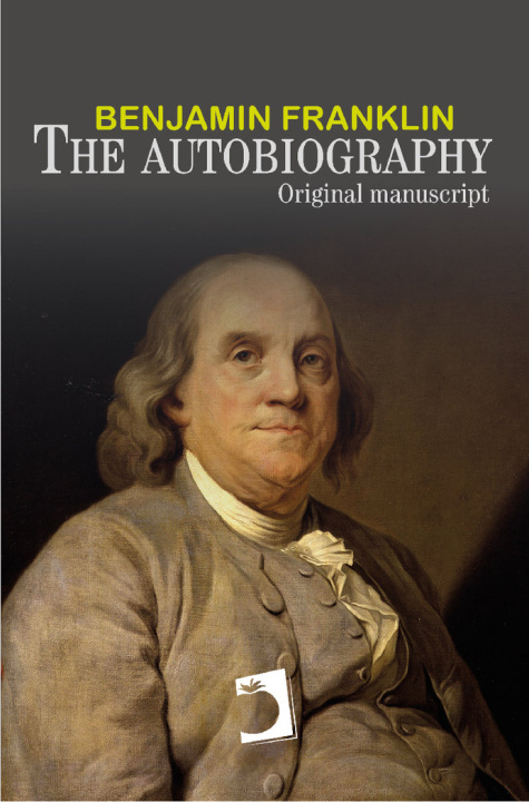 Kniha The autobiography of Benjamin Franklin Franklin