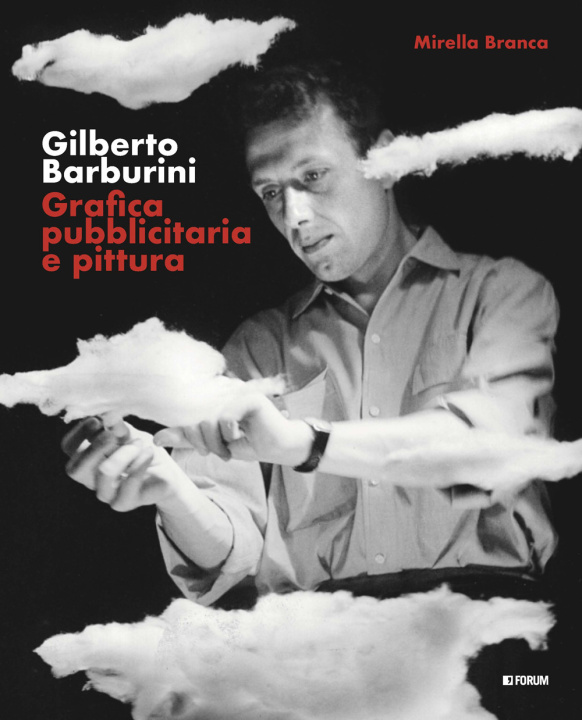 Carte Gilberto Barburini. Grafica pubblicitaria e pittura Mirella Branca