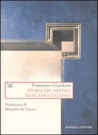 Книга Storia del sistema bancario italiano Francesco Giordano