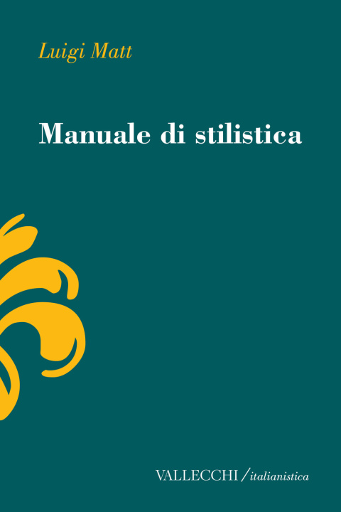 Könyv Manuale di stilistica Luigi Matt