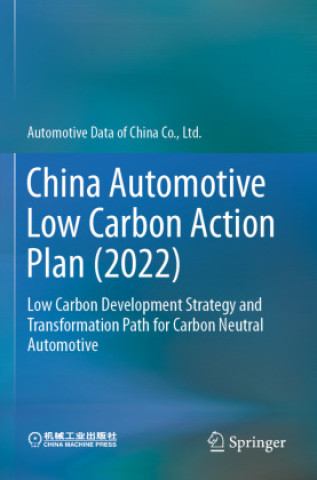 Knjiga China Automotive Low Carbon Action Plan (2022) Ltd Automotive Data of China Co.