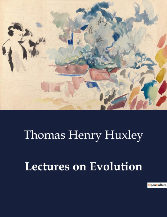 Knjiga LECTURES ON EVOLUTION HUXLEY THOMAS HENRY