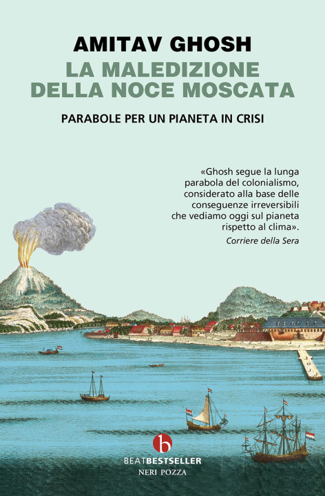 Könyv maledizione della noce moscata. Parabole per un pianeta in crisi Amitav Ghosh