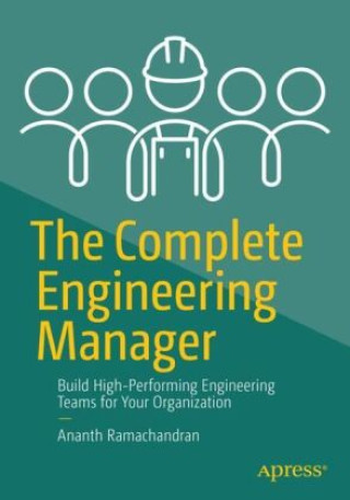 Kniha The Complete Engineering Manager Ananth Ramachandran