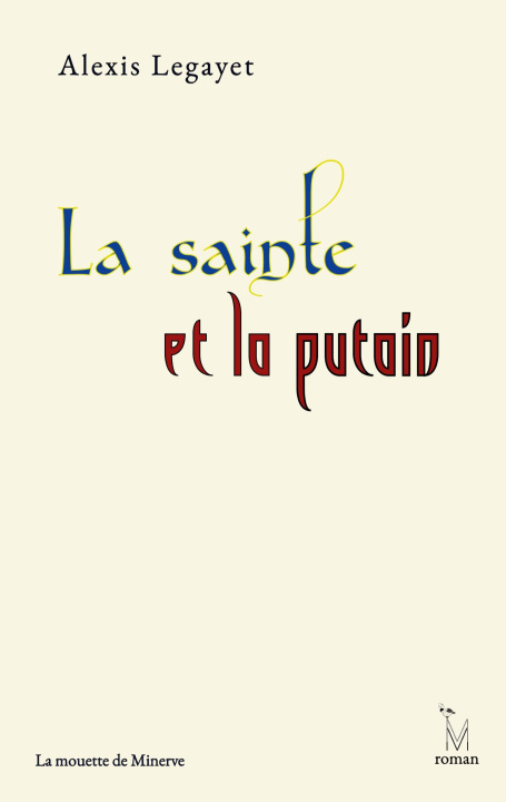 Könyv SAINTE ET PUTAIN LEGAYET ALEXIS