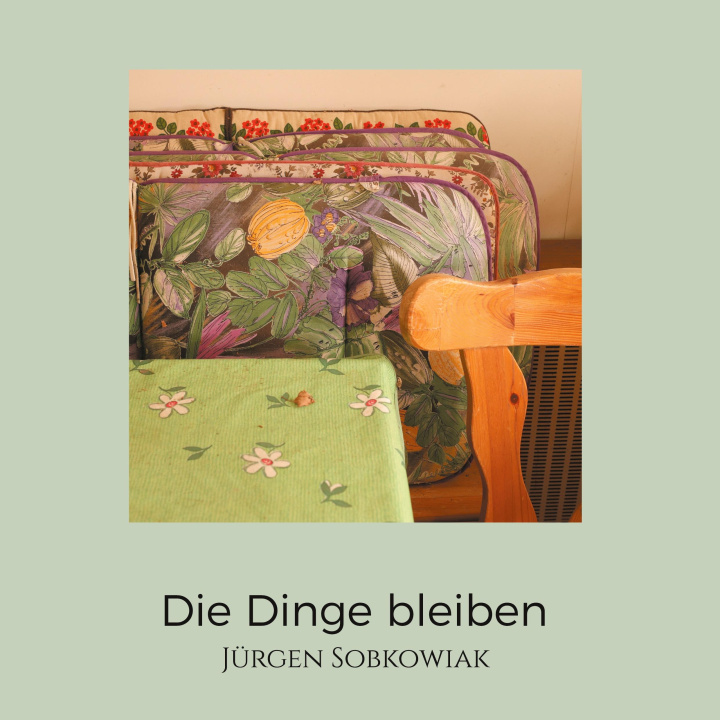 Книга Die Dinge bleiben Jürgen Sobkowiak