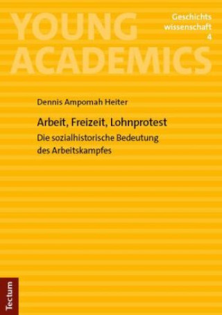 Knjiga Arbeit, Freizeit, Lohnprotest Dennis Ampomah Heiter