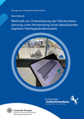 Книга Methodik zur Unterstützung der Fabrikumbauplanung unter Verwendung eines aktualisierten digitalen Fabrikgebäudemodells René Hellmuth