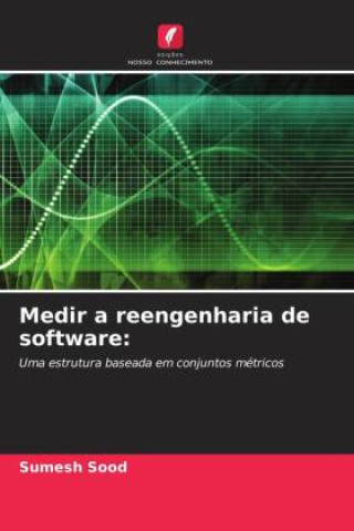 Knjiga Medir a reengenharia de software: Sumesh Sood