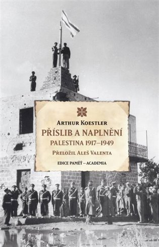 Kniha Příslib a naplnění - Palestina 1917–1949 Arthur Koestler