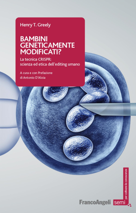 Книга Bambini geneticamente modificati? La tecnica CRISPR: scienza ed etica dell'editing umano Henry Greely
