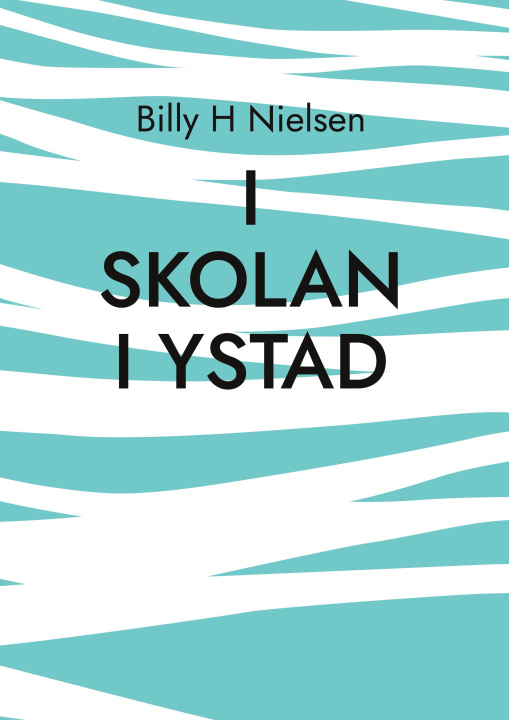 Kniha I skolan i Ystad Billy H Nielsen