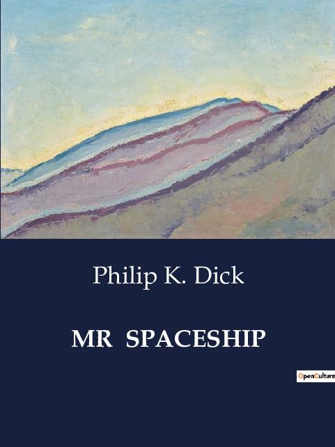 Kniha MR SPACESHIP DICK PHILIP K.