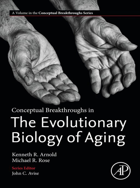 E-kniha Conceptual Breakthroughs in The Evolutionary Biology of Aging Kenneth R. Arnold